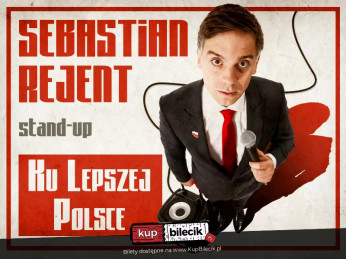 Kartuzy Wydarzenie Stand-up Kartuzy / Stand-up: Sebastian Rejent - Ku Lepszej Polsce / 29.09.2026 / g. 19:00