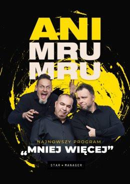 Kościerzyna Wydarzenie Kabaret Kabaret Ani Mru Mru: najnowszy program - Mniej więcej